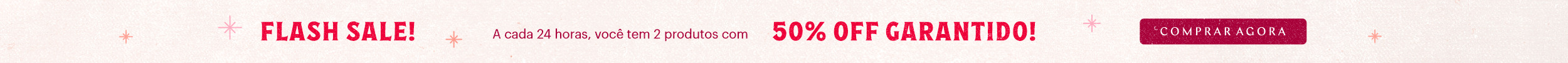 Flash Sale - 50% OFF Garantido!